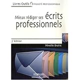 Mieux r�diger ses �crits professionnels : Lettres, messages �lectroniques, comptes rendus, rapports, analyses et synth�sespar Mireille Brahic