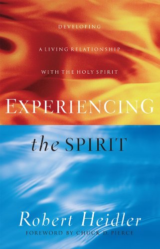 Experiencing the Spirit: Developing a Living Relationship with The Holy Spirit