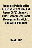 Japanese Painting: List of National Treasures of Japan, Ch J -Jinbutsu-Giga, Tarashikomi, Genji Monogatari Emaki, Ink and Wash Painting-