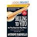 Selling to VITO the Very Important Top Officer: Get to the Top. Get to the Point. Get to the Sale.