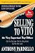 Selling to VITO the Very Important Top Officer: Get to the Top. Get to the Point. Get to the Sale.