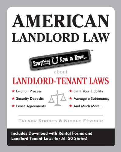 American Landlord Law: Everything U Need to Know About Landlord-Tenant Laws: Everything U Need to Know About Landlord-Tenant Laws (American Real Estate)