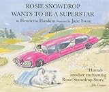 Rosie Snowdrop wants to be a superstar