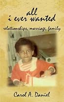 All I Ever Wanted - Relationships, Marriage, Family All I Ever Wanted - Relationships, Marriage, Family