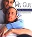 My Guy: A Gay Man's Guide to a Lasting Relationship
