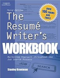The Resume Writers Workbook, 3E: Marketing Yourself Throughout the Job Search Process