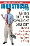 Myths, Lies, And Downright Stpidity:: GET OUT THE SHOVEL -- WHY EVERYTHING YOU KNOW IS WRONG