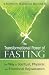 Transformational Power of Fasting: The Way to Spiritual, Physical, and Emotional Rejuvenation