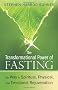 The Transformational Power of Fasting: The Way to Spiritual, Physical, and Emotional Rejuvenation