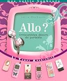 Allo ? : Irr�sistibles d�cors de portables