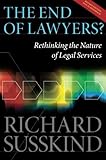 The End of Lawyers?: Rethinking the nature of legal services