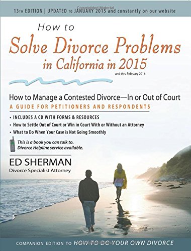 How to Solve Divorce Problems in California in 2015: How to Manage a Contested Divorce -- In or Out of Court