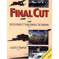 Final Cut: The Postwar B-17 Flying Fortress: The Survivors (Survivors Series)
