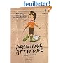 Province Attitude, mode d'emploi