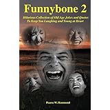 funnybone 2 hilarious collection of old age jokes and quotes to keep you laughing and young at heart