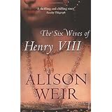 The Six Wives Of Henry VIIIby Alison Weir