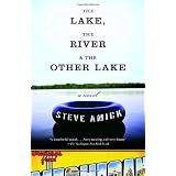 The Lake, the River & the Other Lakeby Steve Amick