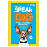 how to speak dog a guide to decoding dog language