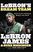 LeBron's Dream Team: How Five Friends Made History
