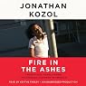 Fire in the Ashes: Twenty-Five Years Among the Poorest Children in America