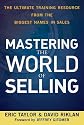 Mastering the World of Selling: The Ultimate Training Resource from the Biggest Names in Sales