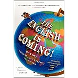 The English is Coming: How One Language is Sweeping the World