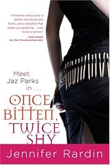 Once Bitten, Twice Shy (Jaz Parks, Book 1) by Jennifer Rardin