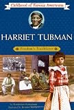 Harriet Tubman: Freedom`s Trailblazer (Childhood of Famous Americans)