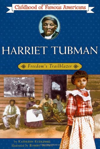 Harriet Tubman: Freedom's Trailblazer (Childhood of Famous Americans)