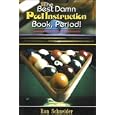 The Best Damn Pool Instruction Book Period! by  Ron Schneider