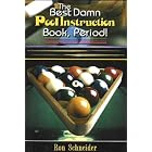 The Best Damn Pool Instruction Book Period! by Ron Schneider