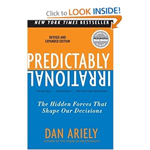 Predictably Irrational, Revised and Expanded Edition: The Hidden Forces That Shape Our Decisions [Paperback]