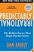 Predictably Irrational, Revised and Expanded Edition: The Hidden Forces That Shape Our Decisions