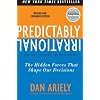 Predictably Irrational Revised And Expanded Edition: The Hidden Forces That Shape Our Decisions