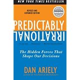 Predictably Irrational: The Hidden Forces That Shape Our Decisionsdi Dan Ariely