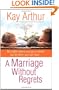 A Marriage Without Regrets: No matter where you are or where you've been, you can have...