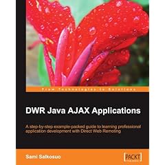 【クリックでお店のこの商品のページへ】DWR Java Ajax Applications： A Step-by-step Example-packed Guide to Learning Professional Application Development With Direct Web Remoting [ペーパーバック]