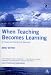 When Teaching Becomes Learning