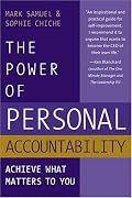 The Power Of Personal Accountability: Achieve What Matters To You