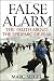 Book False Alarm: The Truth About the Epidemic of Fear