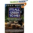 It's All Greek to Me!: A Tale of a Mad Dog and an Englishman, Ruins, Retsina--and Real Greeks