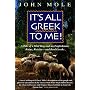 It's All Greek to Me!: A Tale of a Mad Dog and an Englishman, Ruins, Retsina - And Real Greeks