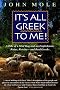 It's All Greek to Me!: A Tale of a Mad Dog and an Englishman, Ruins, Retsina - And Real Greeks