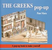 The Greeks Pop-Up: A Pop-Up Book to Make Yourself (Ancient Civilisations Pop-Ups) The Greeks Pop-Up: A Pop-Up Book to Make Yourself (Ancient Civilisations Pop-Ups)