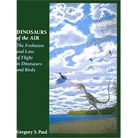 Dinosaurs of the Air: The Evolution and Loss of Flight in Dinosaurs and Birds
