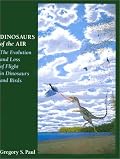 Dinosaurs of the Air: The Evolution and Loss of Flight in Dinosaurs and Birds