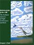 Dinosaurs of the Air: The Evolution and Loss of Flight in Dinosaurs and Birds