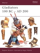 Gladiators: 100 BC-AD 200 (Warrior)