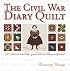 The Civil War Diary Quilt: 121 Stories and The Quilt Blocks They Inspired