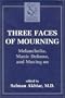 Three Faces of Mourning: Melancholia, Manic Defense, and Moving on